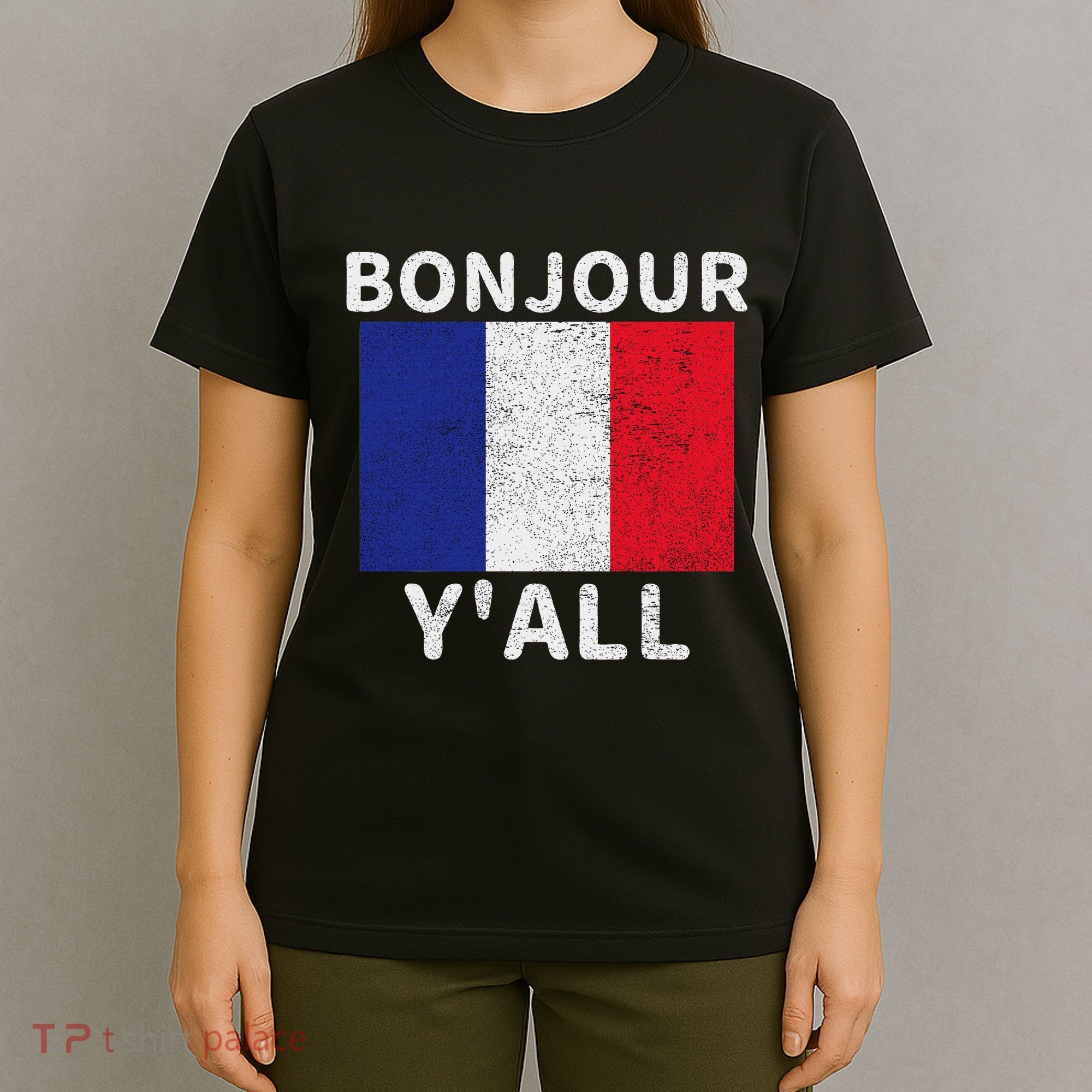 Bonjour YAll French Flag France Pride Funny Print T-Shirt