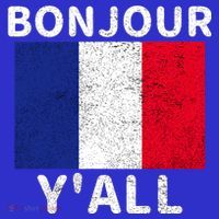 Bonjour Y'all French Flag France Pride  T-Shirt thumb 7
