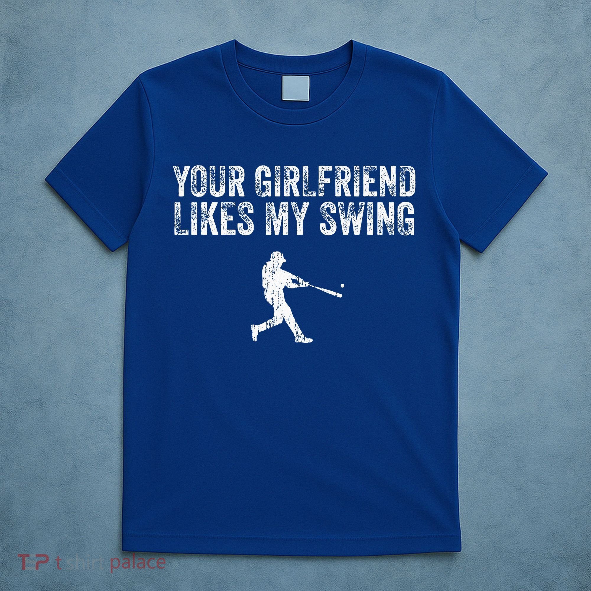 Baseball Your Girlfriend Likes My Swing T-Shirt