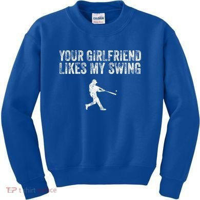 Baseball Your Girlfriend Likes My Swing Kids Sweatshirt