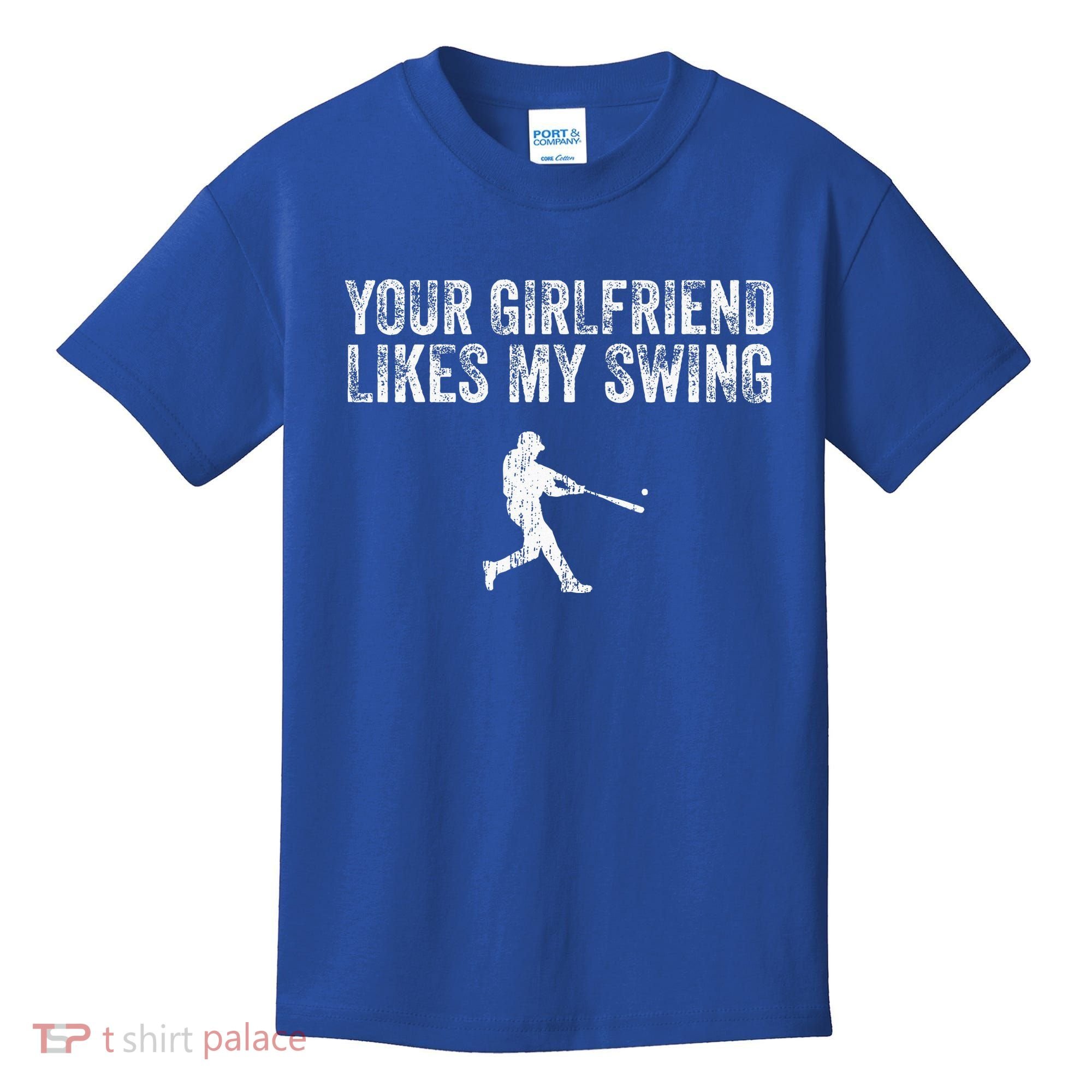 Baseball Your Girlfriend Likes My Swing Kids T-Shirt