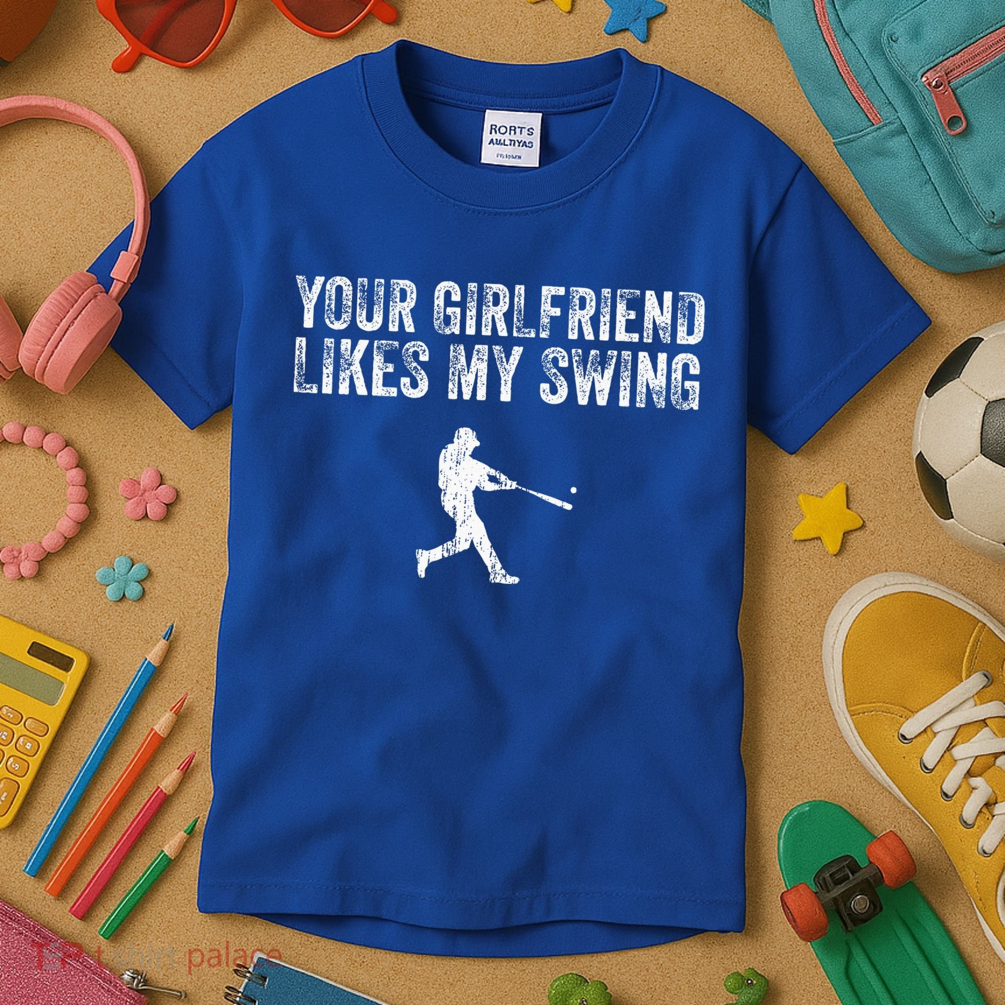 Baseball Your Girlfriend Likes My Swing Kids T-Shirt