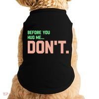 Before You Hug Me Don't Doggie Tank thumb 0