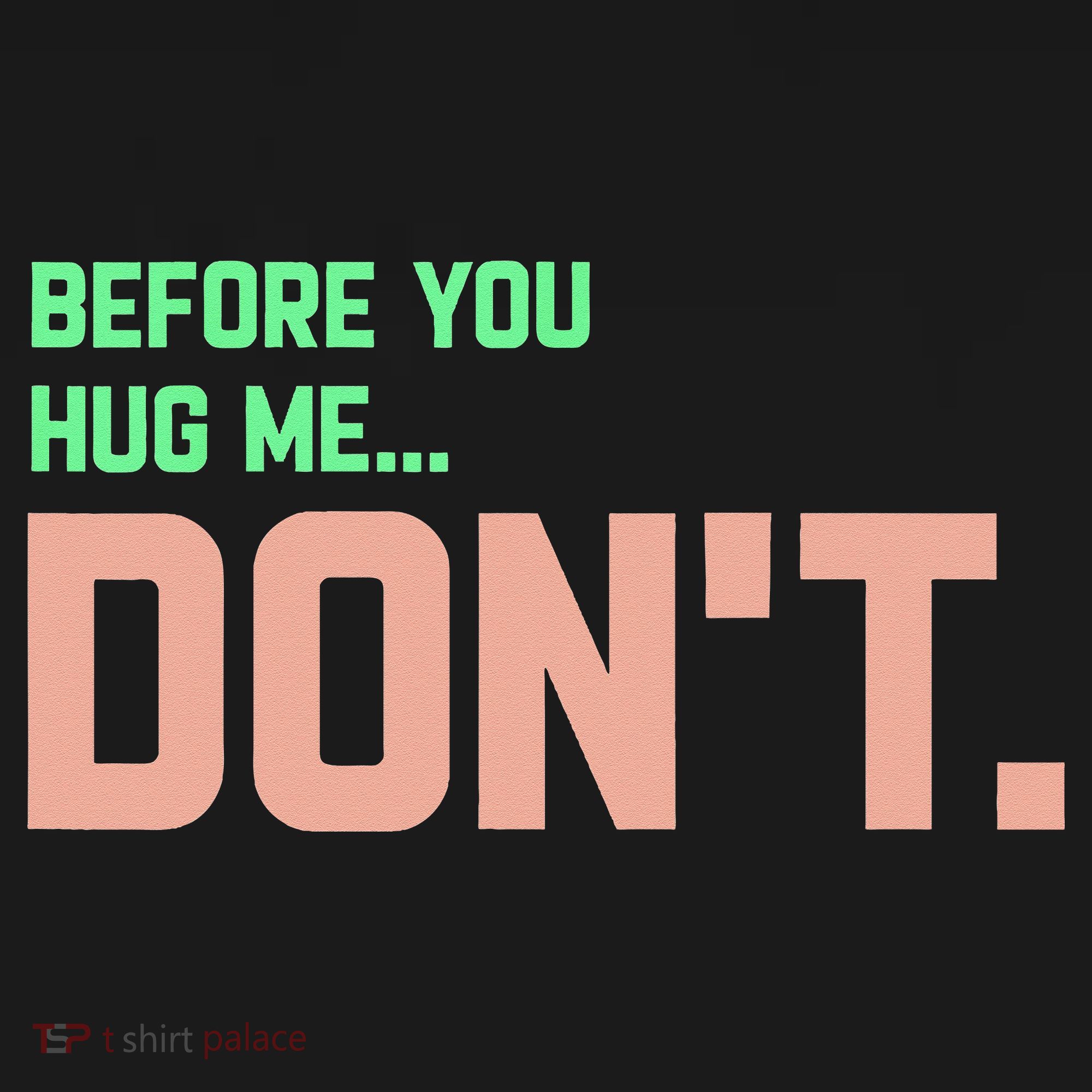 Before You Hug Me Don't Doggie Tank