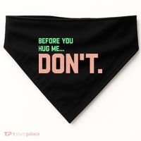 Before You Hug Me Don't USA-Made Doggie Bandana thumb 0