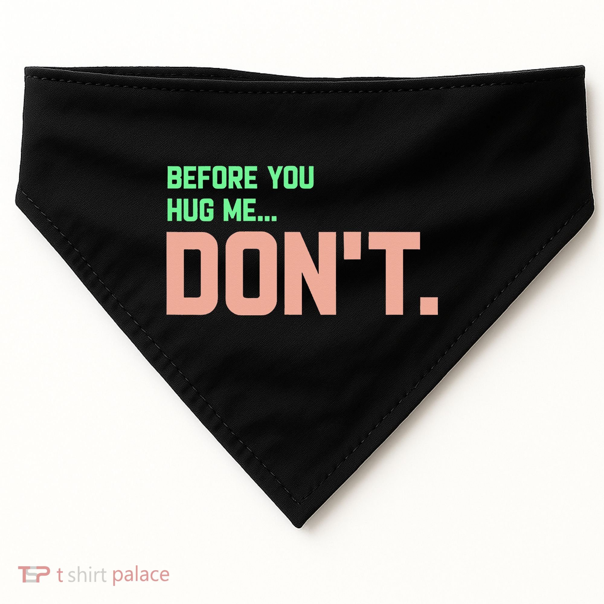 Before You Hug Me Don't USA-Made Doggie Bandana