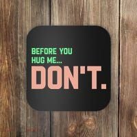 Before You Hug Me Don't Coaster thumb 0