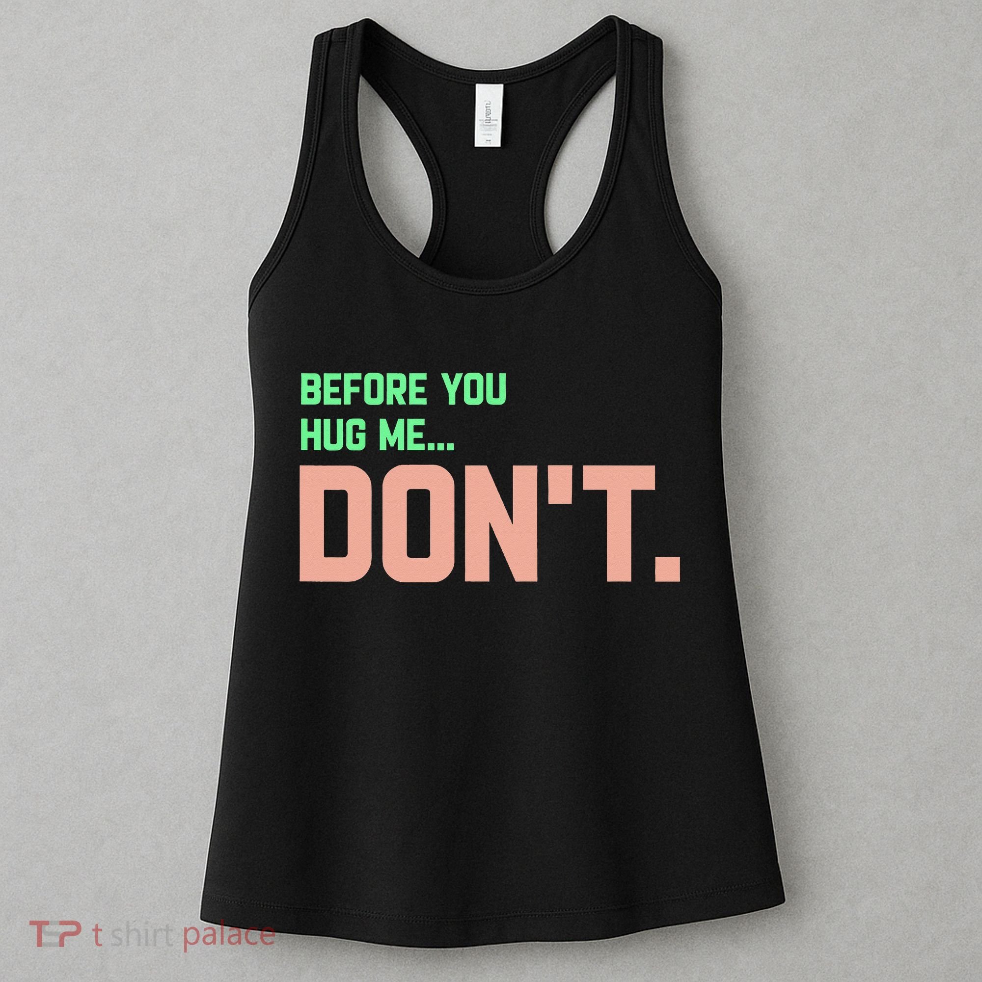 Before You Hug Me Don't Women's Tank Top