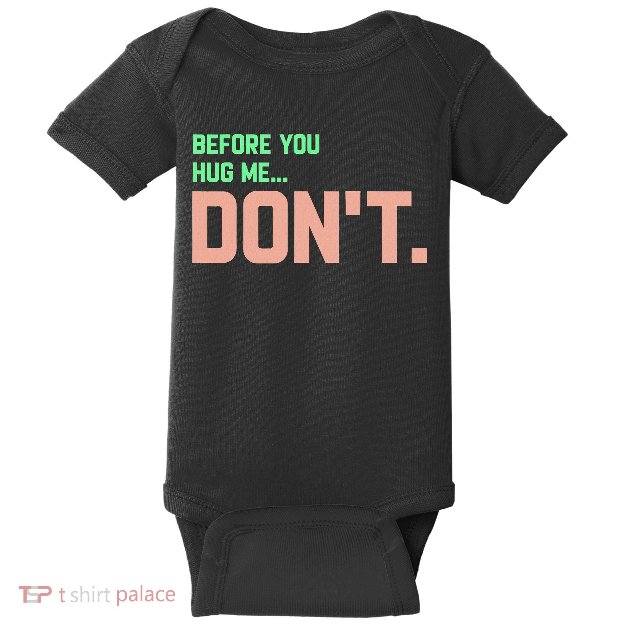 Before You Hug Me Don't Baby Bodysuit
