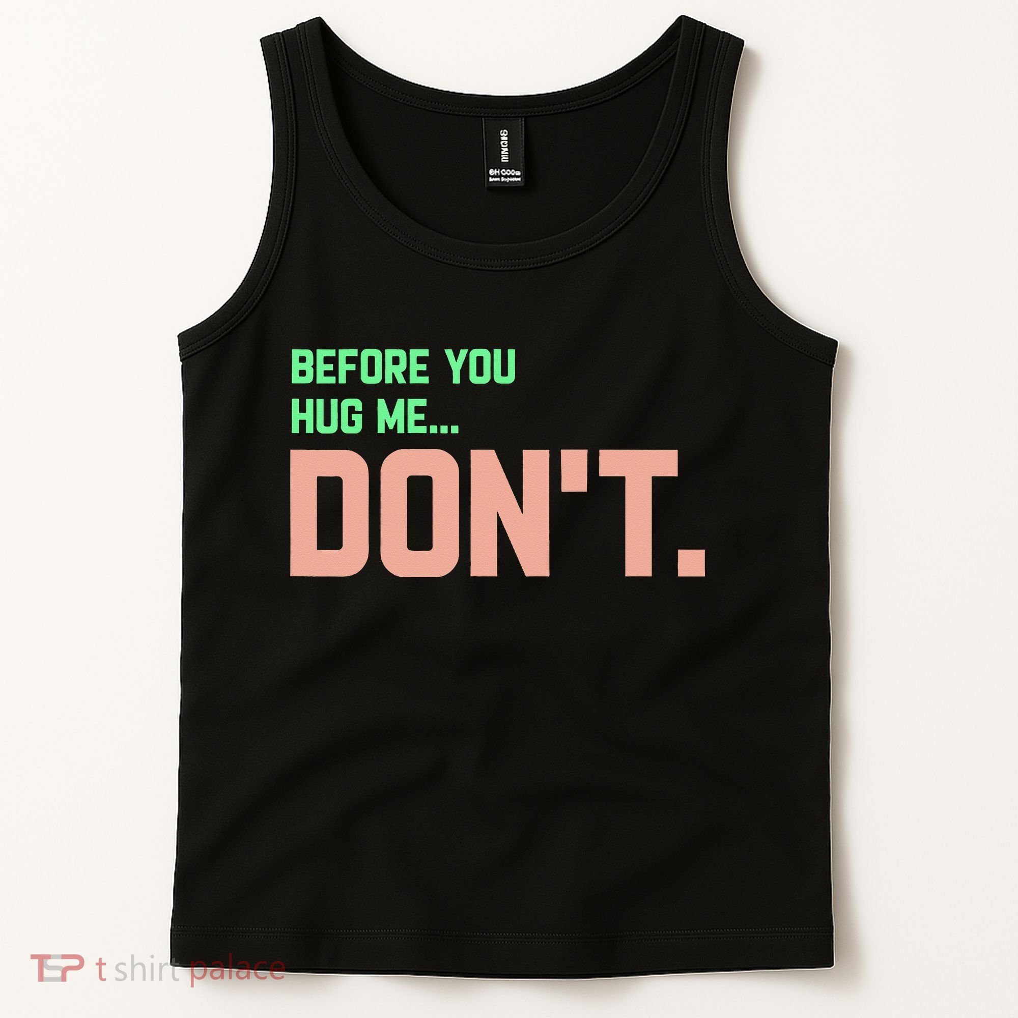 Before You Hug Me Don't Tank Top