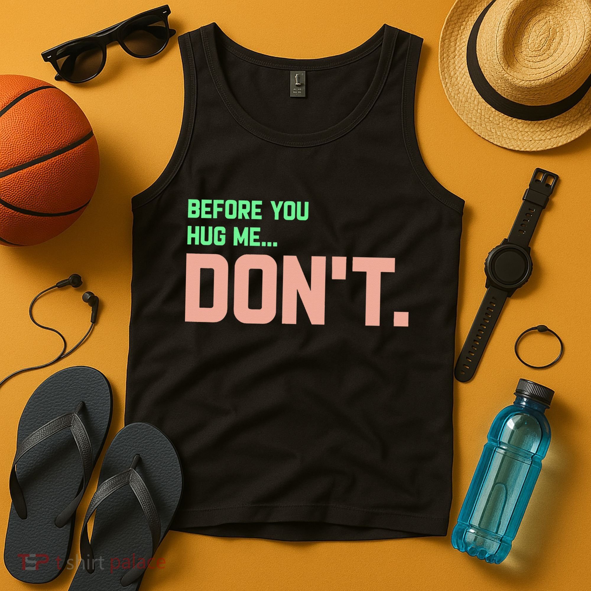 Before You Hug Me Don't Tank Top