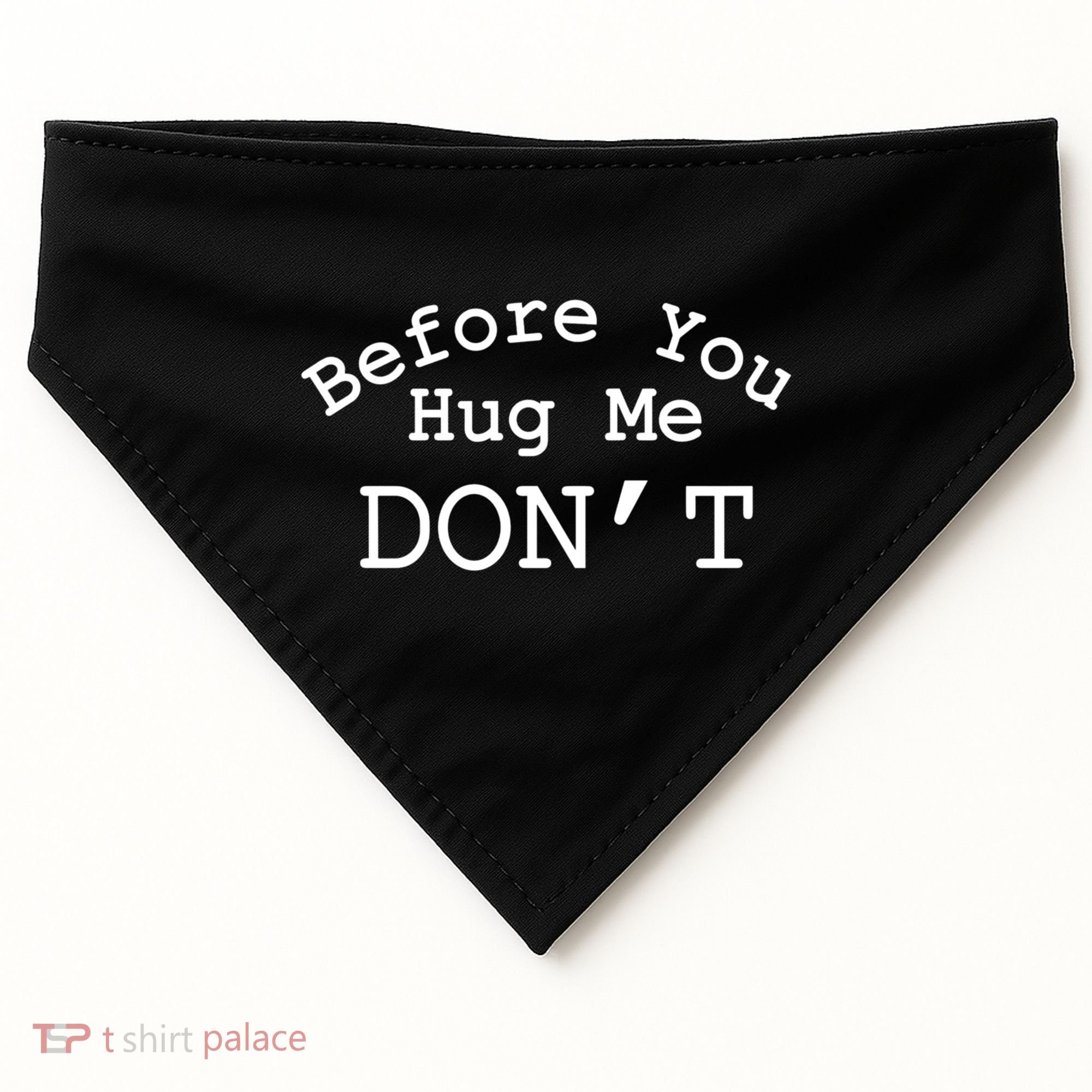 Before You Hug Me DonT USA-Made Doggie Bandana