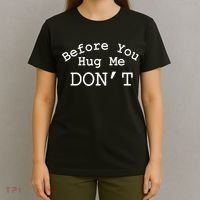 Before You Hug Me DonT T-Shirt thumb 4