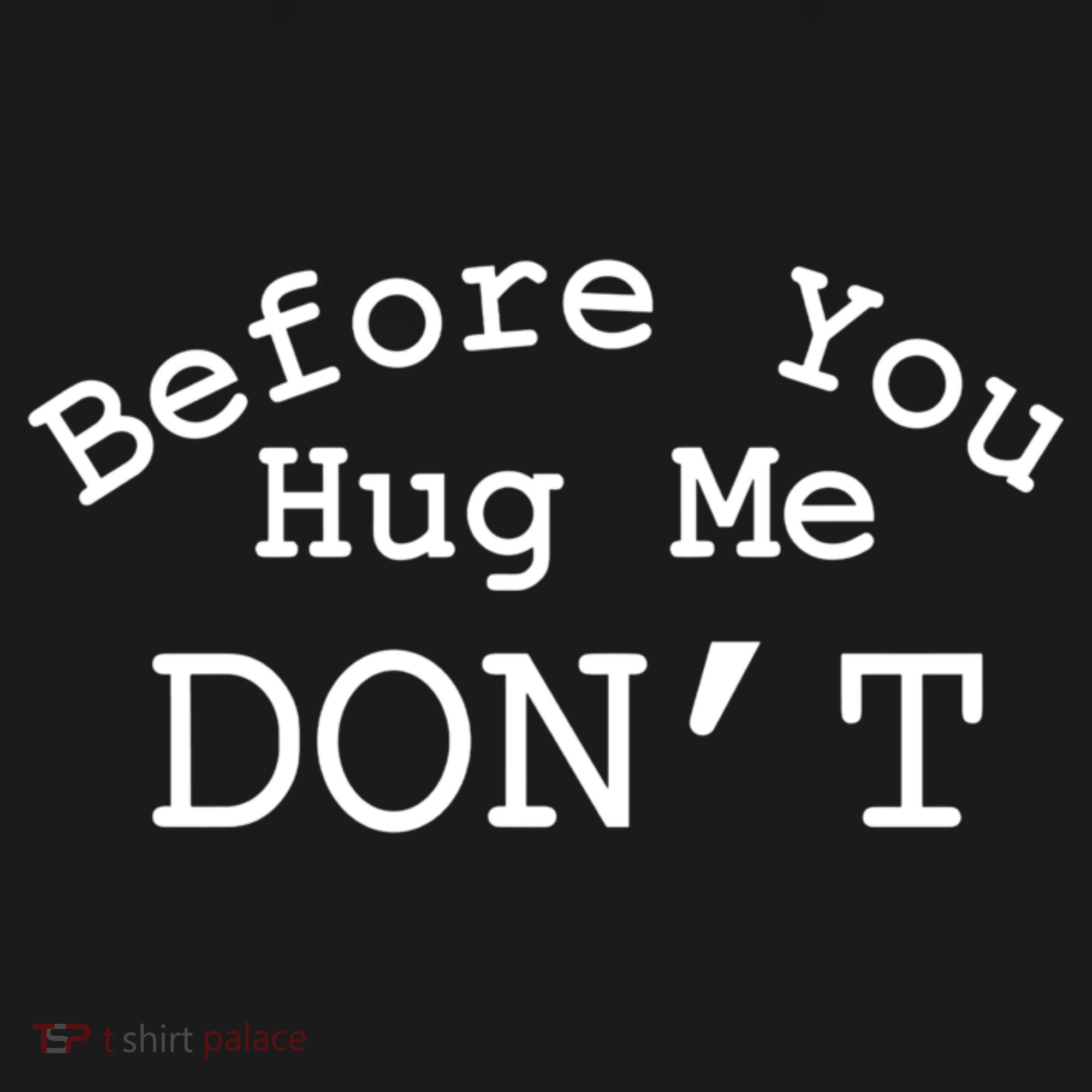 Before You Hug Me DonT Bucket Hat