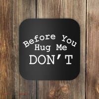 Before You Hug Me DonT Coaster thumb 0