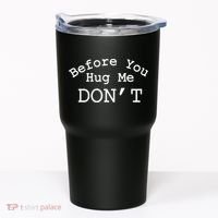 Before You Hug Me DonT Tumbler thumb 0