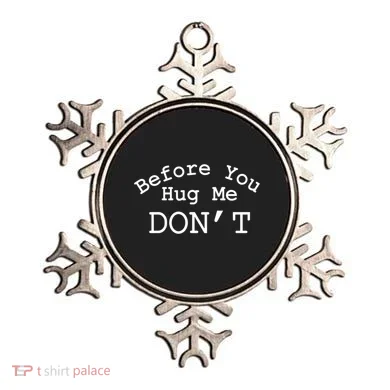Before You Hug Me DonT Ornament