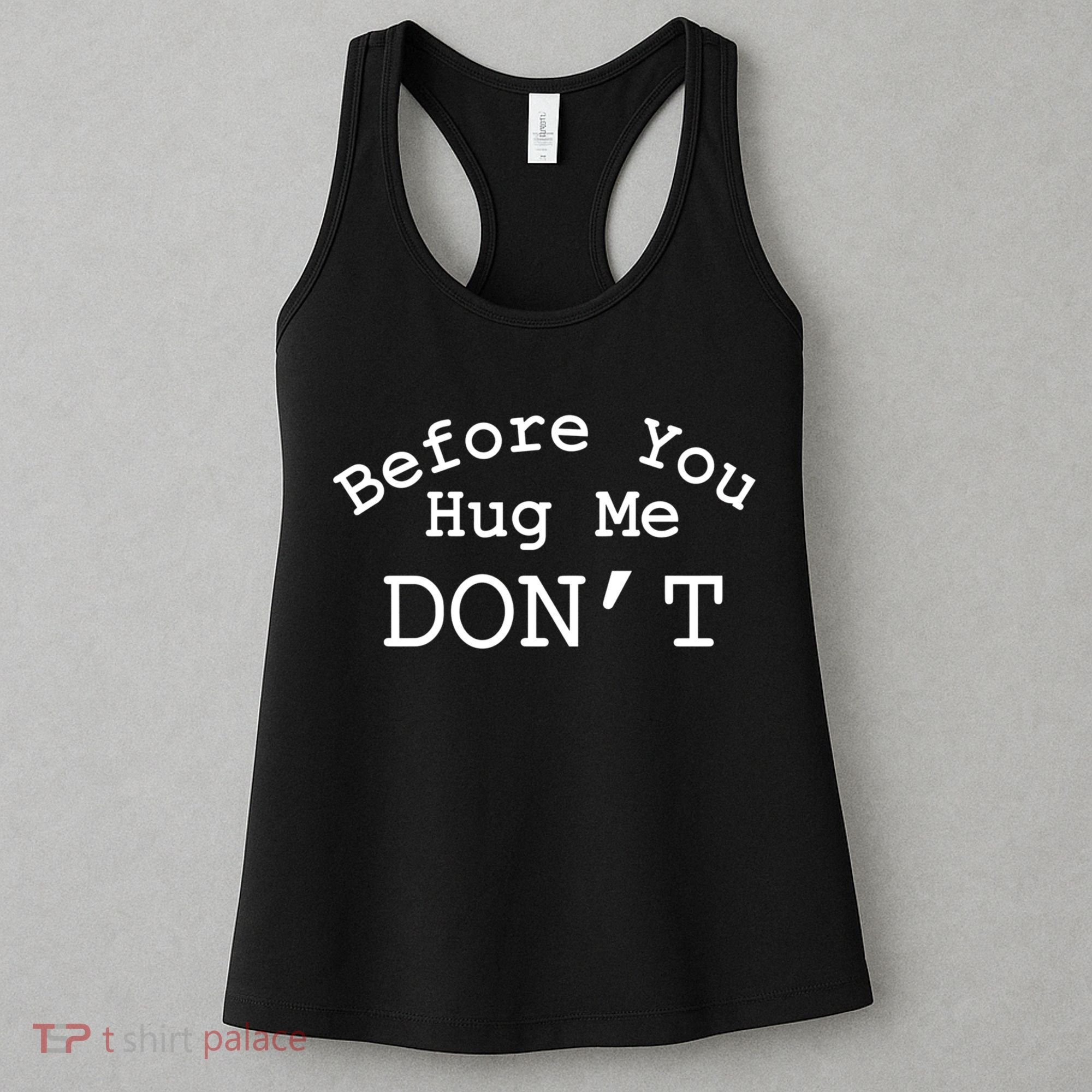 Before You Hug Me DonT Women's Tank Top