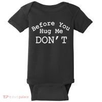 Before You Hug Me DonT Baby Bodysuit thumb 0