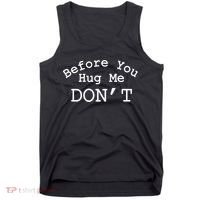 Before You Hug Me DonT Tank Top thumb 0