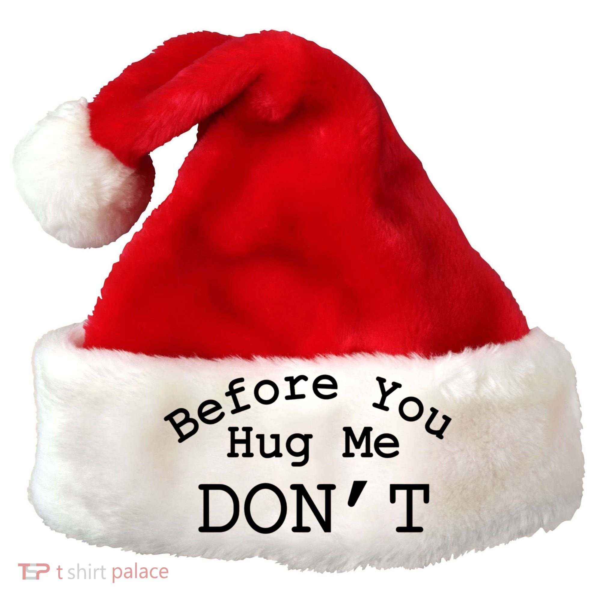 Before You Hug Me DonT Santa Hat