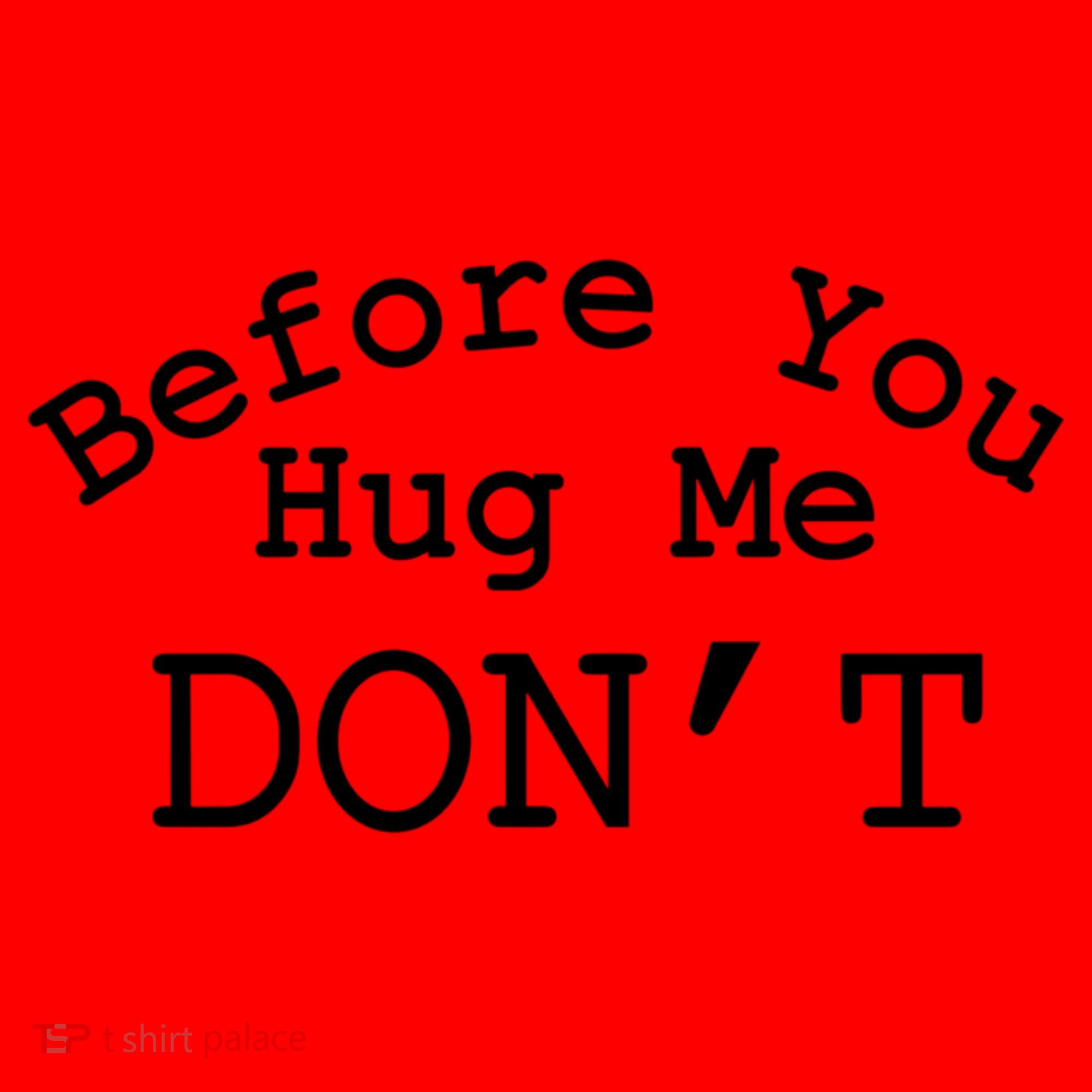 Before You Hug Me DonT Santa Hat