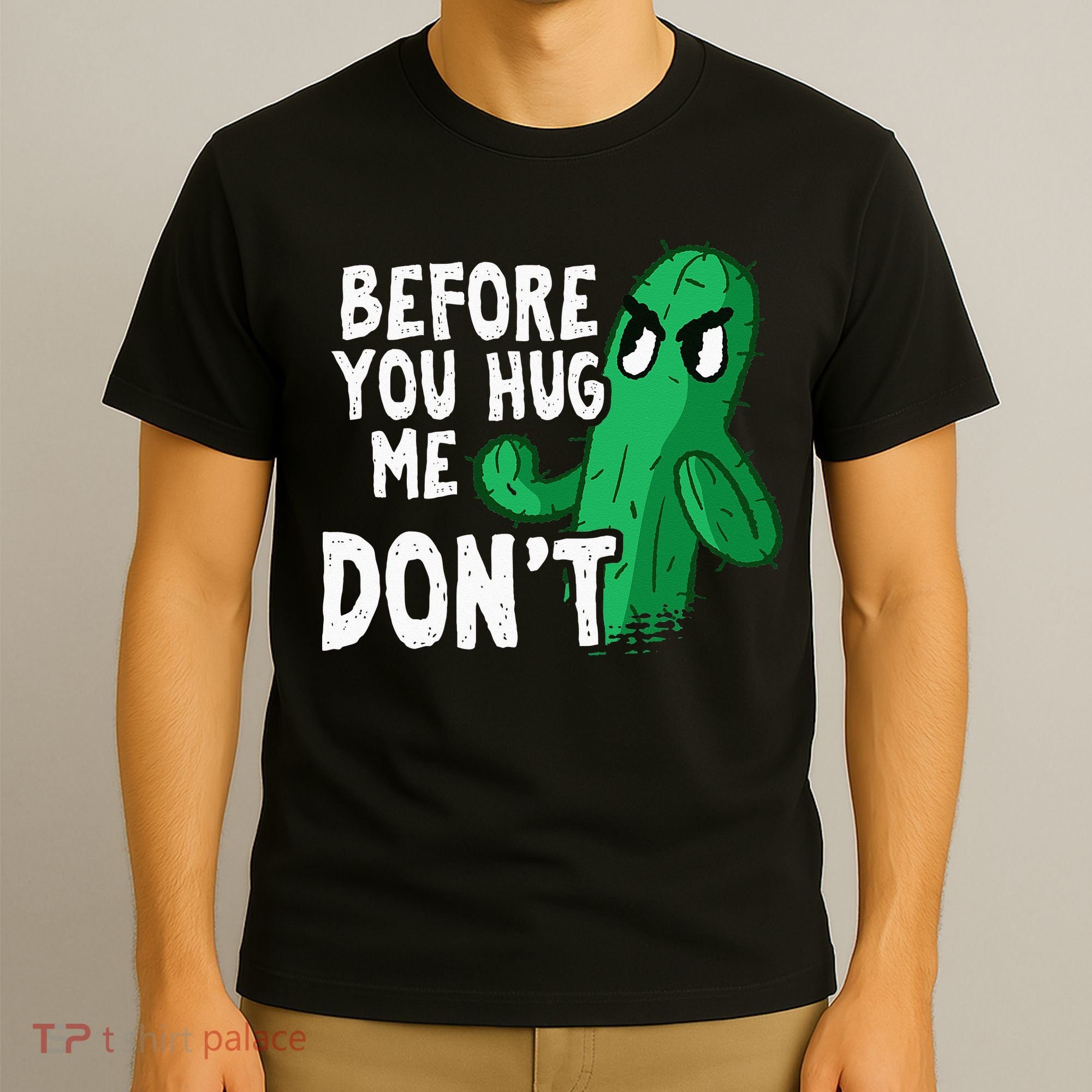 Before you hug me don't – Sarcasm quote no hugs not a hugger T-Shirt