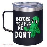 Before you hug me don't – Sarcasm quote no hugs not a hugger 12oz Stainless Steel Coffee Mug thumb 2