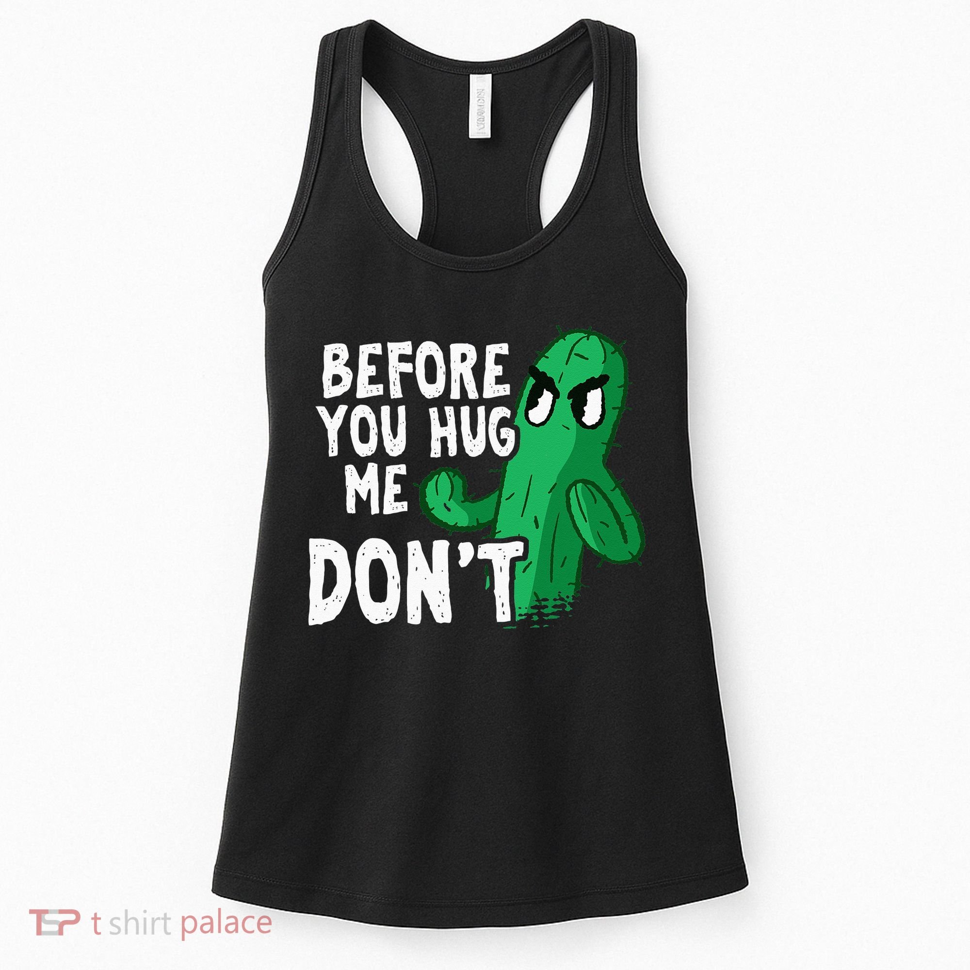 Before you hug me don't – Sarcasm quote no hugs not a hugger Women's Tank Top