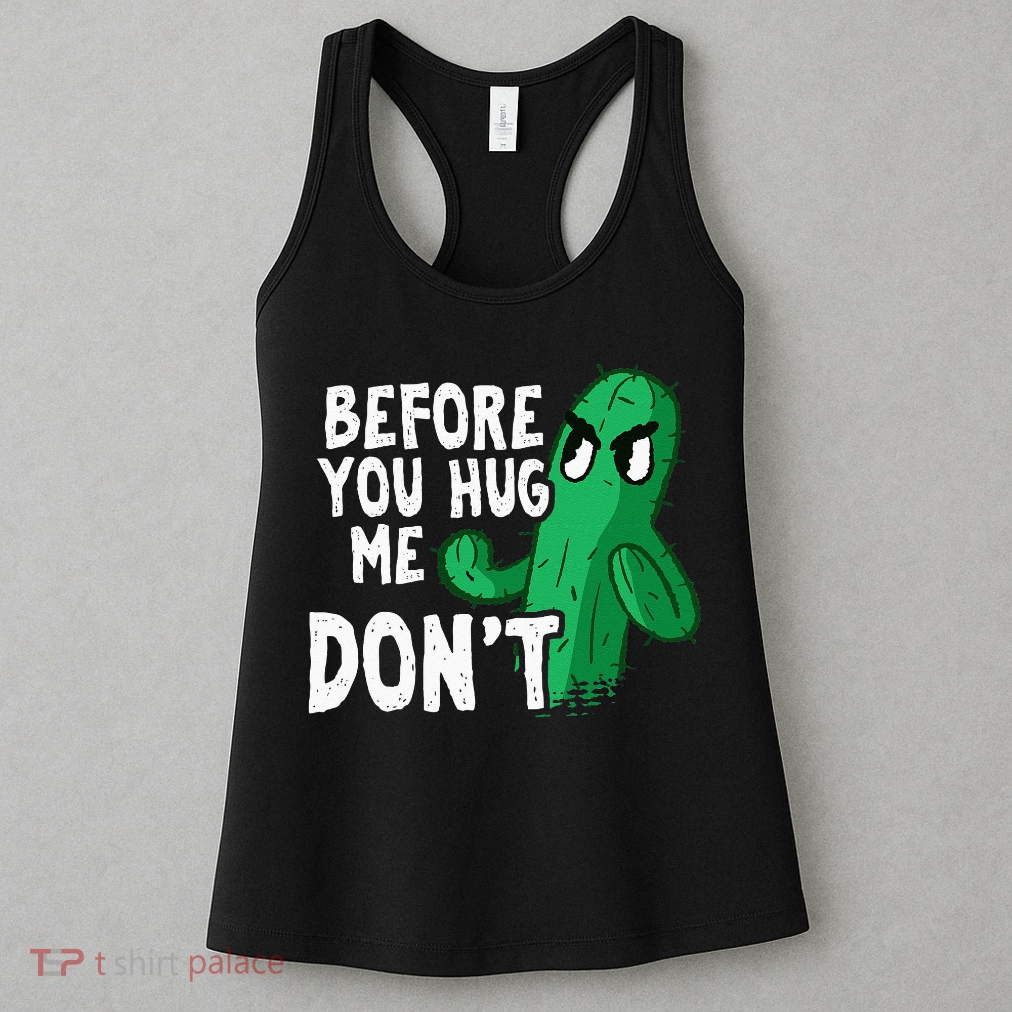 Before you hug me don't – Sarcasm quote no hugs not a hugger Women's Tank Top