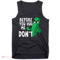 Before you hug me don't – Sarcasm quote no hugs not a hugger Tank Top thumb 0