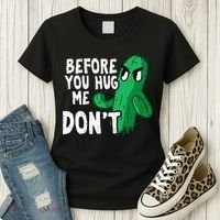 Before you hug me don't – Sarcasm quote no hugs not a hugger Women's T-Shirt thumb 3
