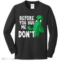 Before you hug me don't – Sarcasm quote no hugs not a hugger Kids Long Sleeve Shirt thumb 0