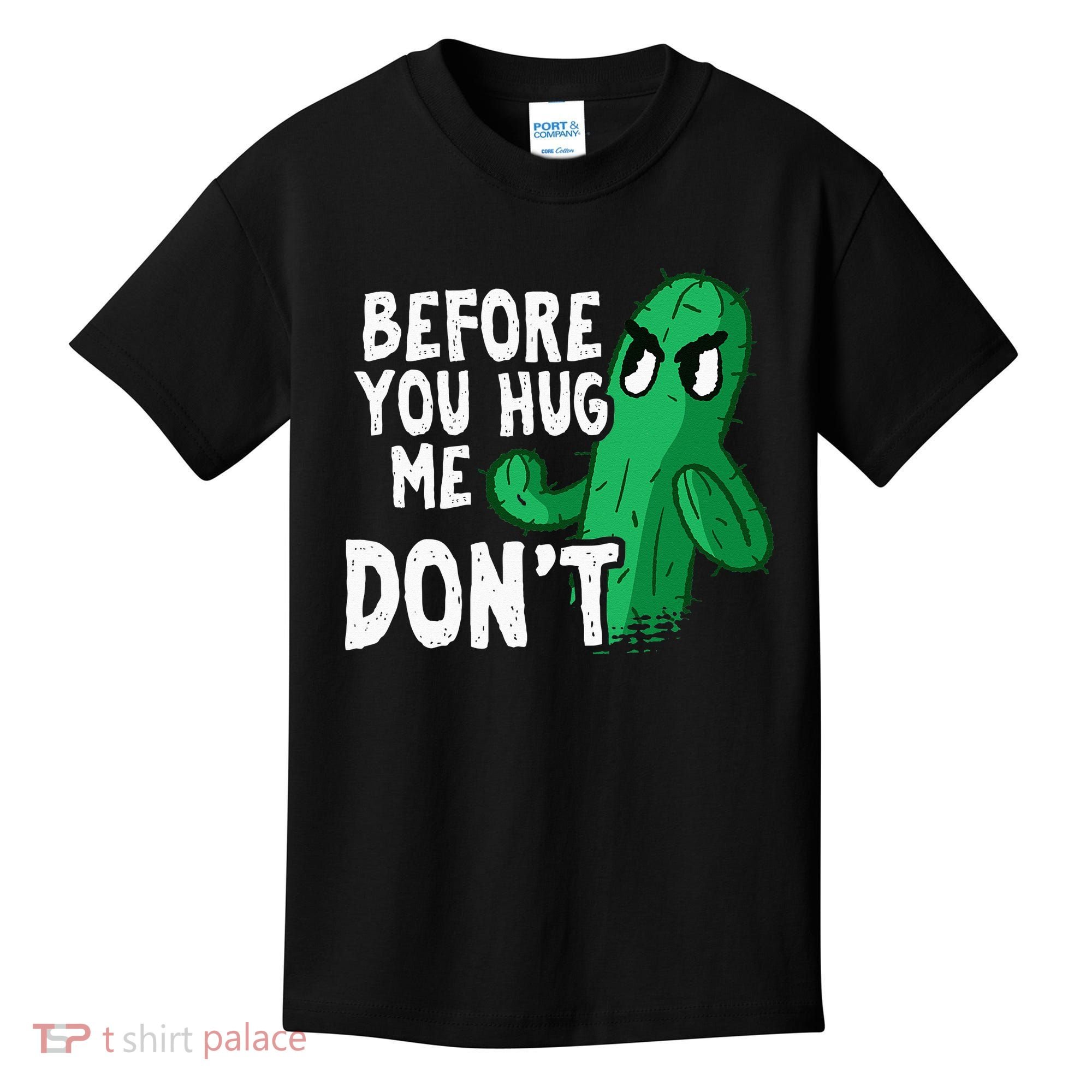Before you hug me don't – Sarcasm quote no hugs not a hugger Kids T-Shirt