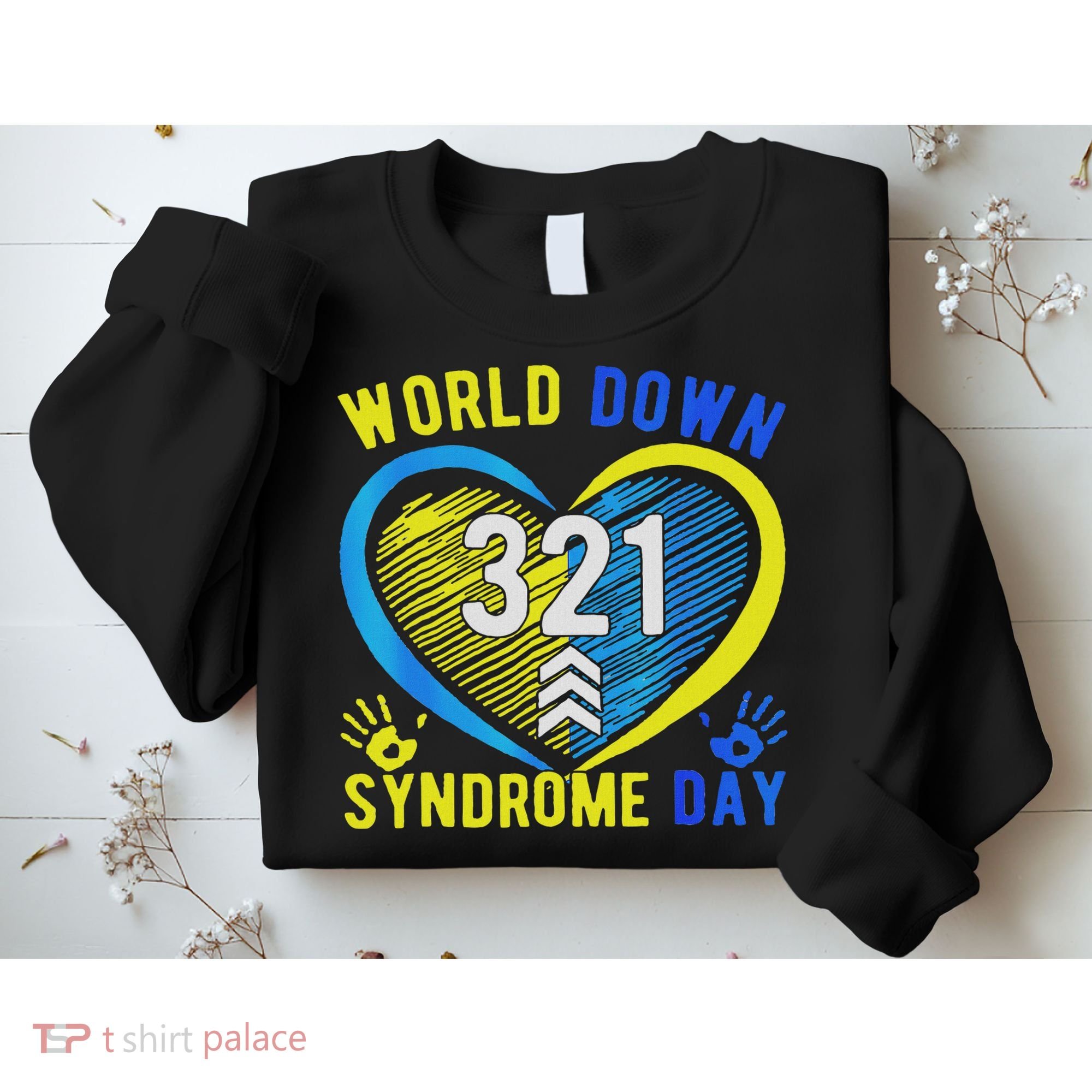 Blue Yellow Heart 21 World Down Syndrome Awareness Day Sweatshirt