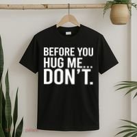 Before You Hug Me Don't TShirt T-Shirt thumb 2
