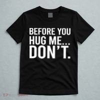 Before You Hug Me Don't TShirt T-Shirt thumb 5