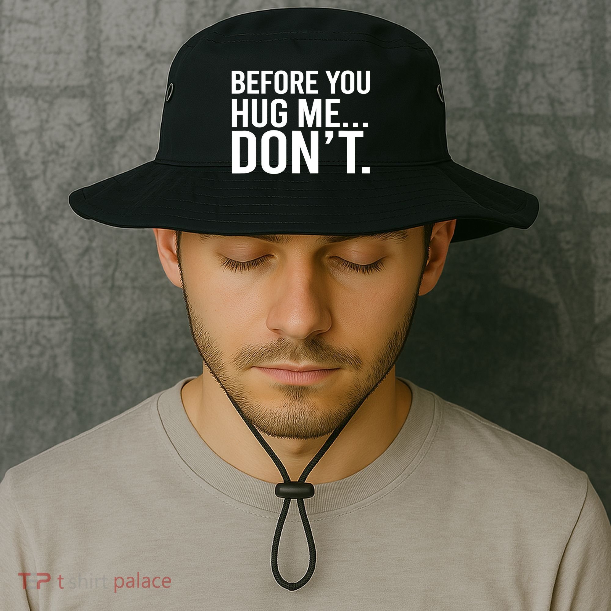 Before You Hug Me Don't TShirt Bucket Hat