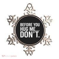 Before You Hug Me Don't TShirt Ornament thumb 0
