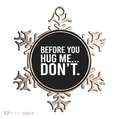 Before You Hug Me Don't TShirt Ornament