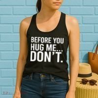 Before You Hug Me Don't TShirt Women's Tank Top thumb 2
