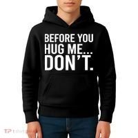 Before You Hug Me Don't TShirt Kids Hoodie thumb 4