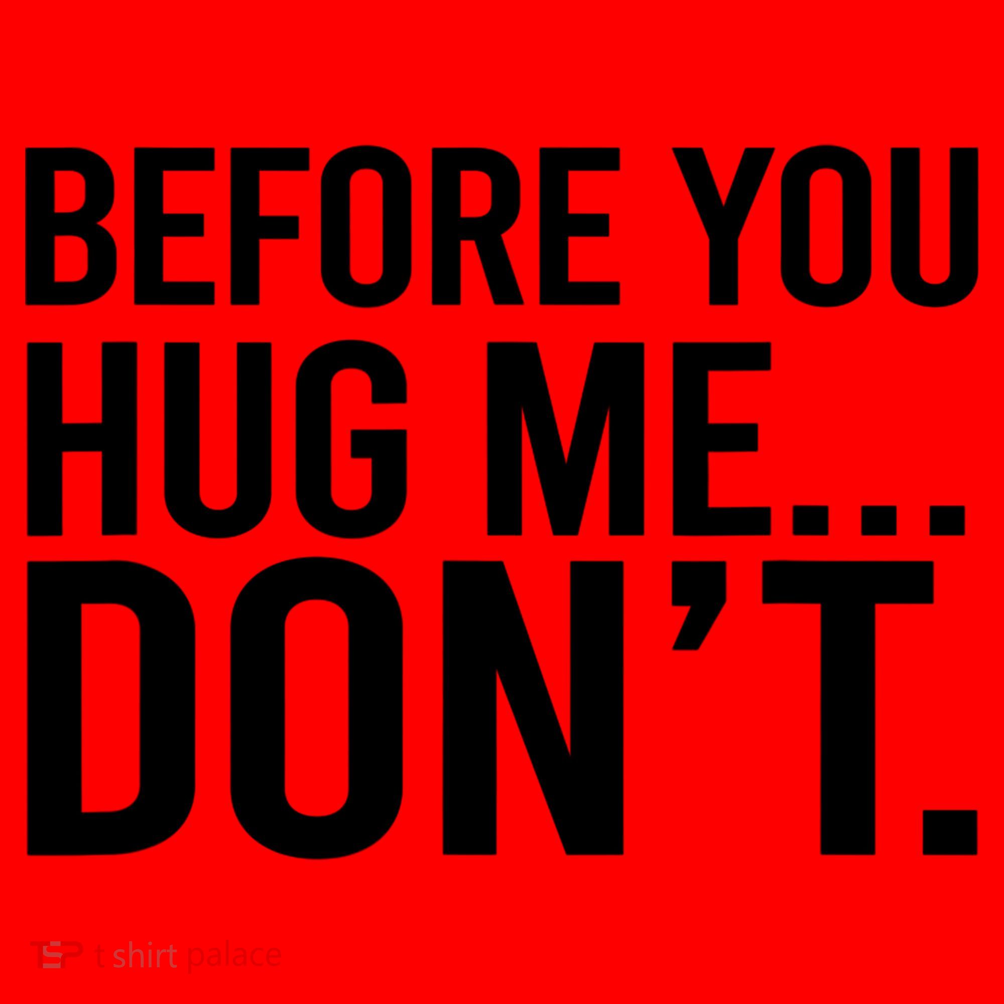 Before You Hug Me Don't TShirt Santa Hat