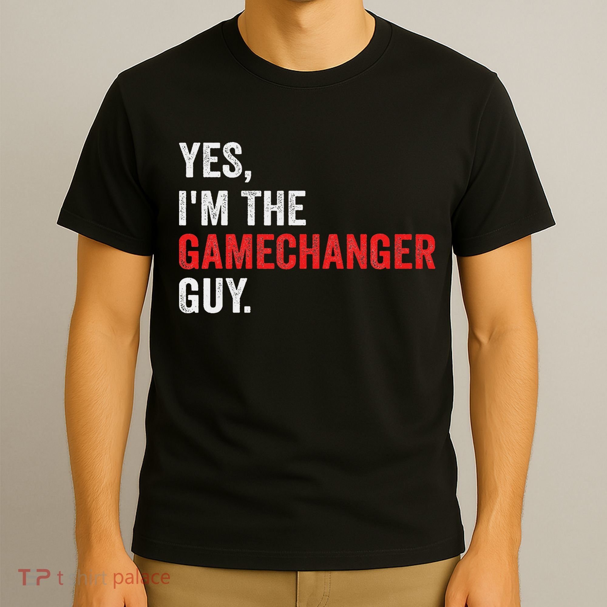 Baseball Yes I'm The Gamechanger Guy Funny T-Shirt