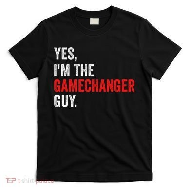 Baseball Yes IM The Gamechanger Guy Funny T-Shirt