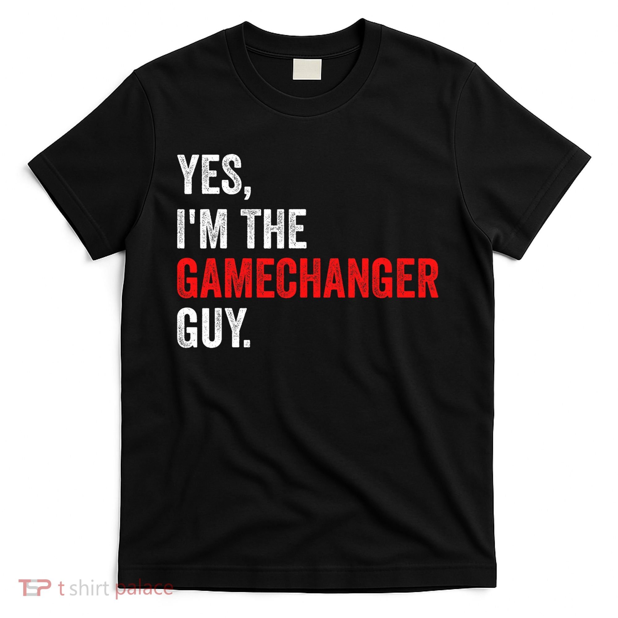 Baseball Yes IM The Gamechanger Guy Funny T-Shirt