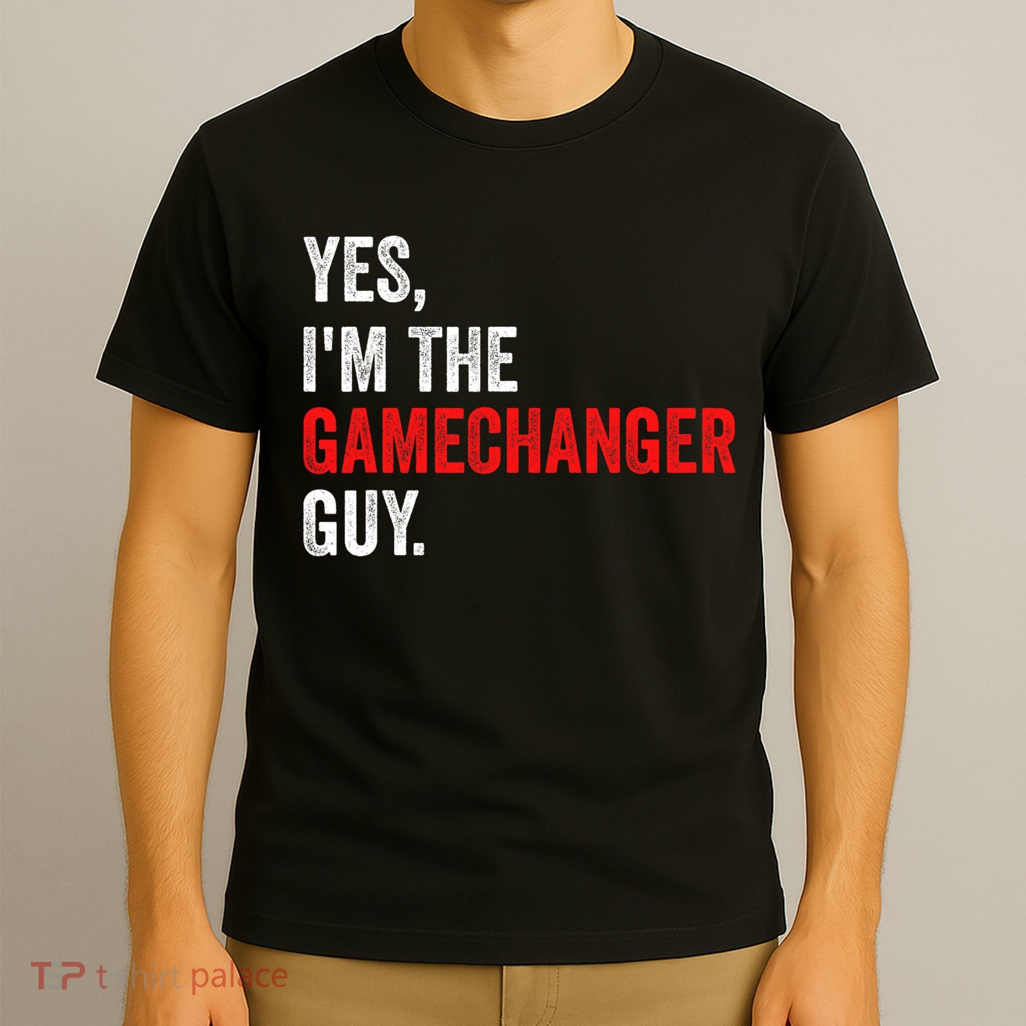 Baseball Yes IM The Gamechanger Guy Funny T-Shirt