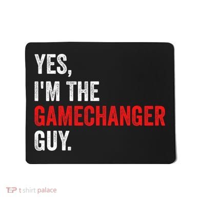 Baseball Yes IM The Gamechanger Guy Funny Mousepad