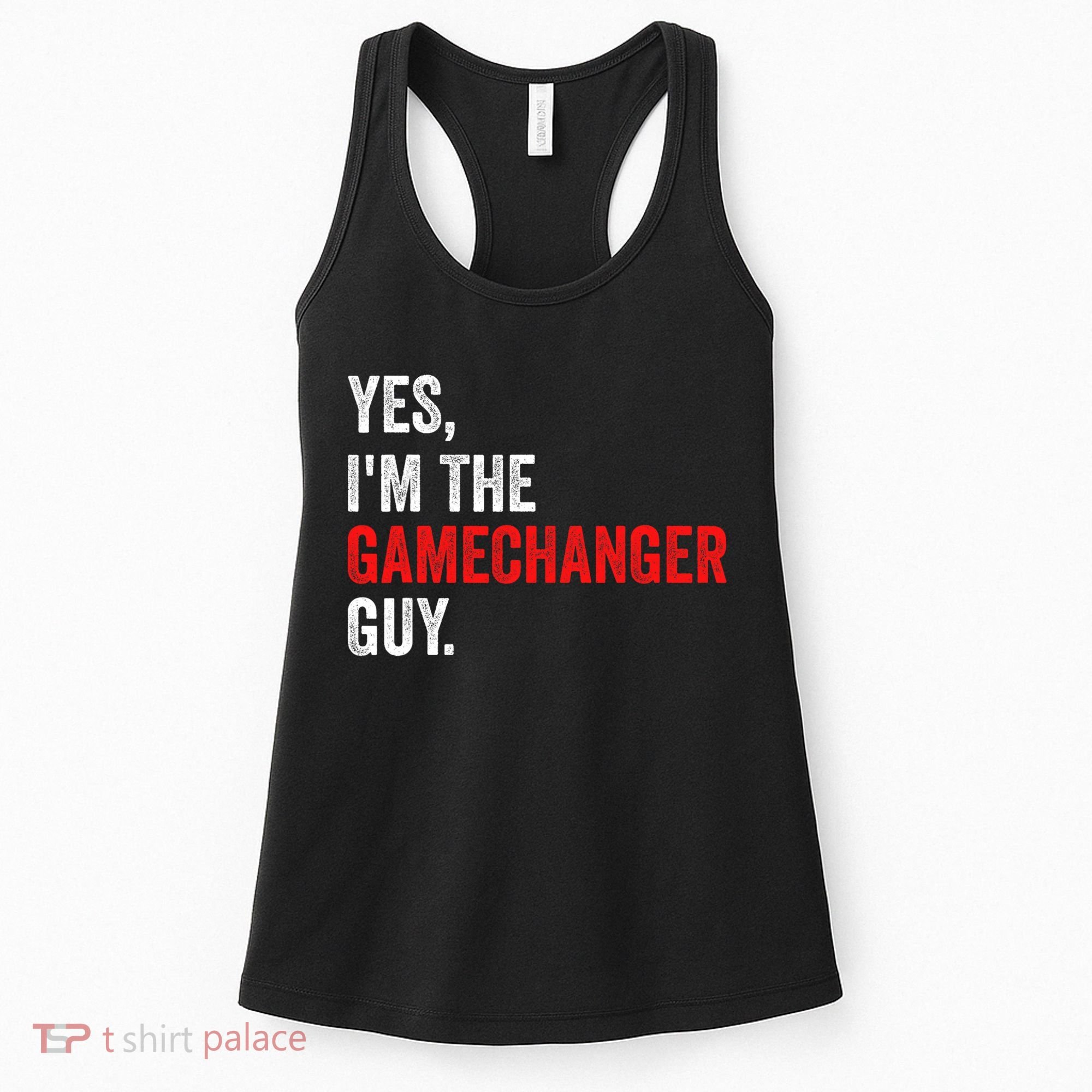 Baseball Yes IM The Gamechanger Guy Funny Women's Tank Top