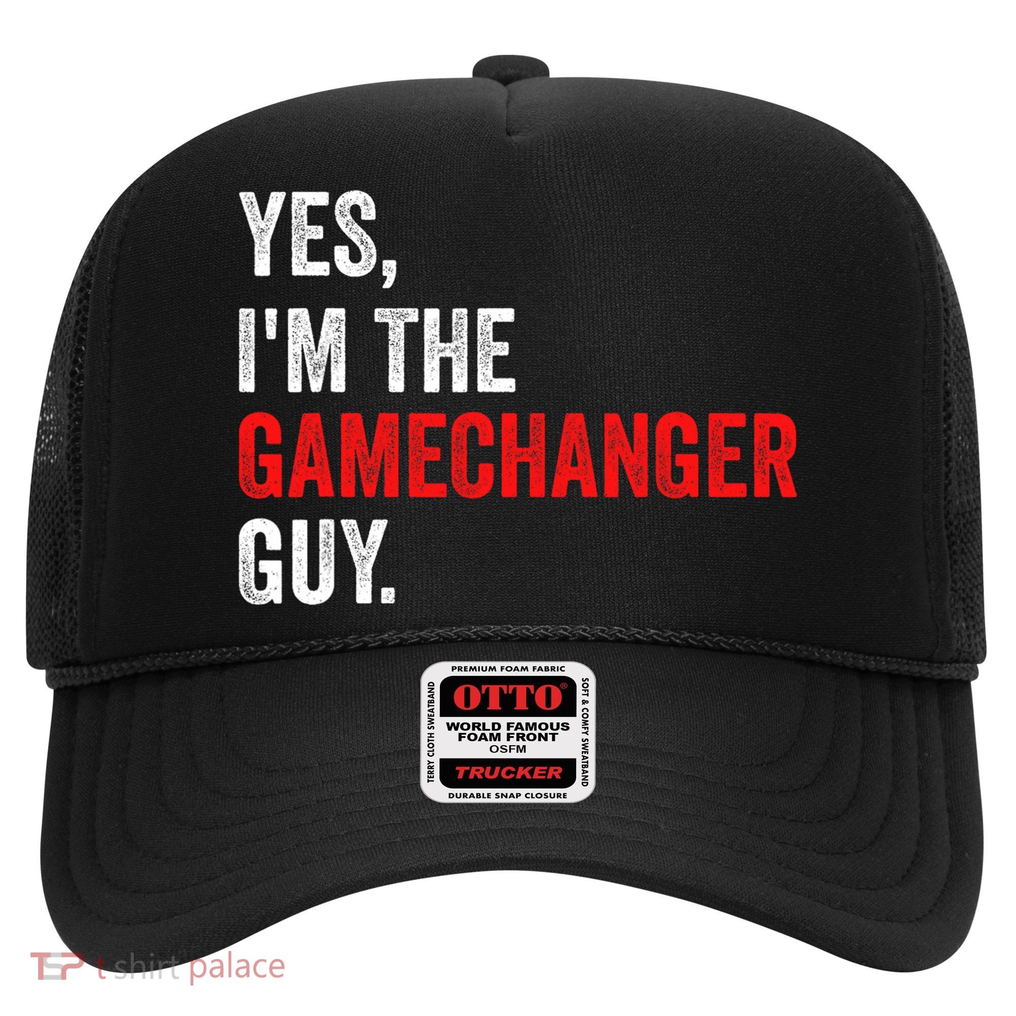 Baseball Yes IM The Gamechanger Guy Funny Hat